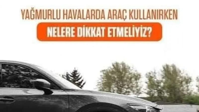 Yozgat Valiliği'nden Yağışlı Havada Güvenli Sürüş Uyarısı